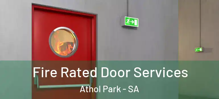  Fire Rated Door Services Athol Park - SA