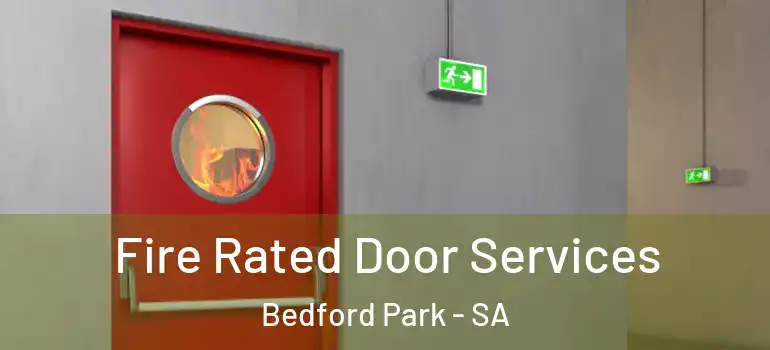 Fire Rated Door Services Bedford Park - SA