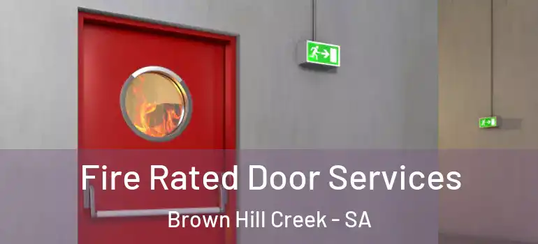 Fire Rated Door Services Brown Hill Creek - SA