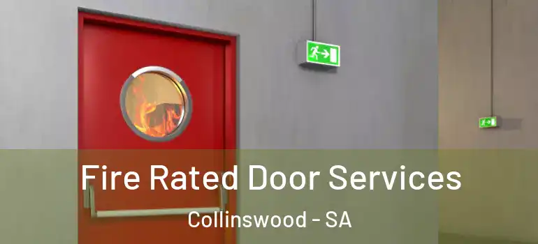 Fire Rated Door Services Collinswood - SA