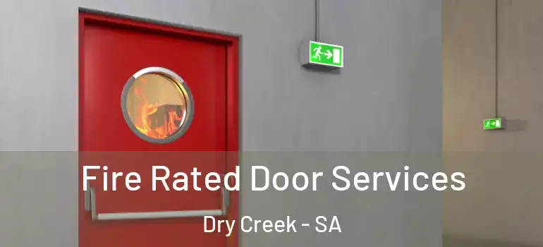  Fire Rated Door Services Dry Creek - SA