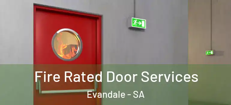 Fire Rated Door Services Evandale - SA