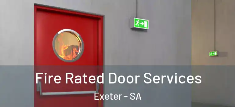  Fire Rated Door Services Exeter - SA