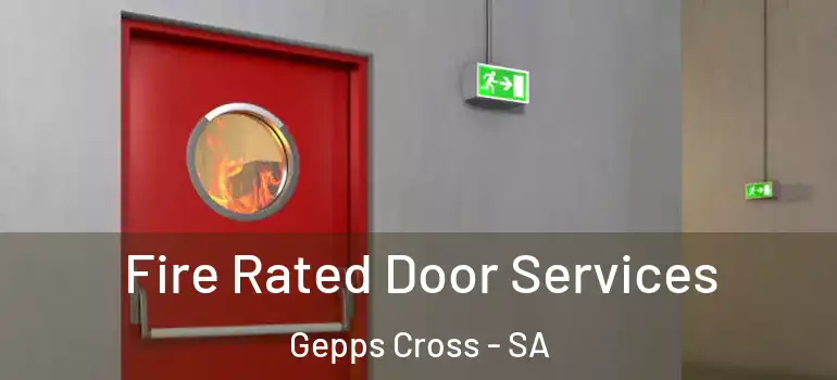  Fire Rated Door Services Gepps Cross - SA