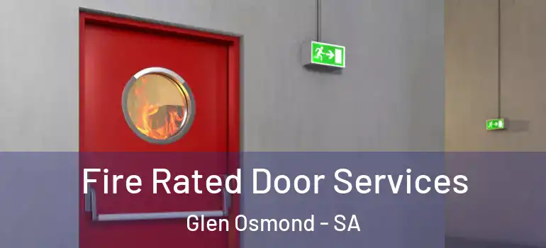 Fire Rated Door Services Glen Osmond - SA