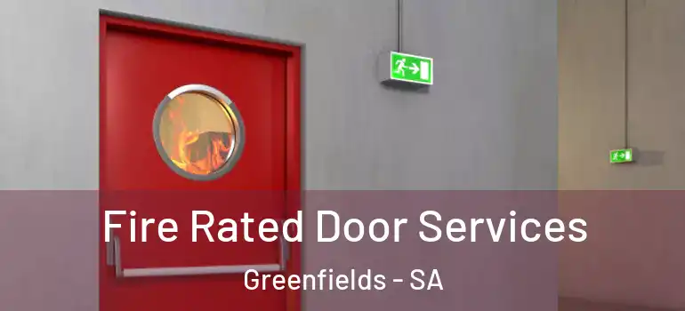 Fire Rated Door Services Greenfields - SA