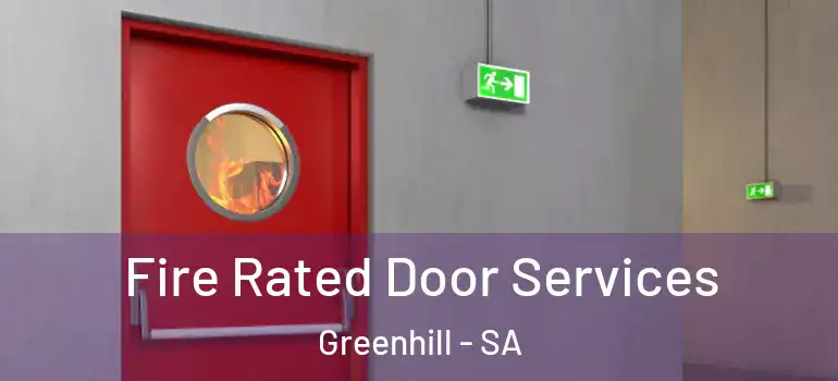 Fire Rated Door Services Greenhill - SA