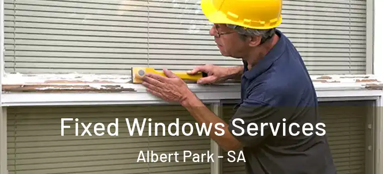 Fixed Windows Services Albert Park - SA