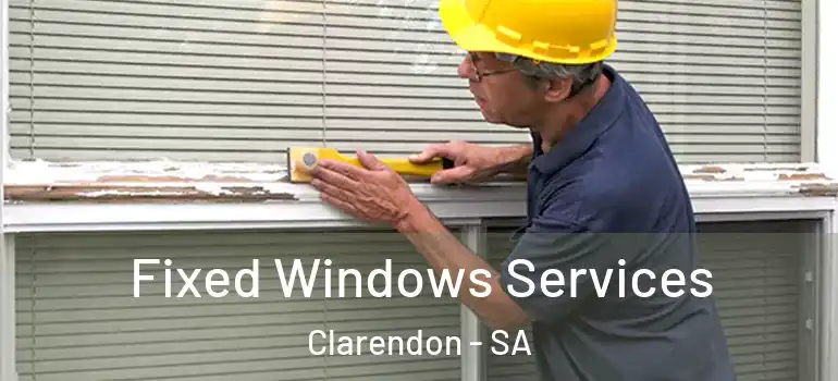 Fixed Windows Services Clarendon - SA