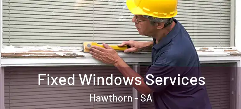 Fixed Windows Services Hawthorn - SA