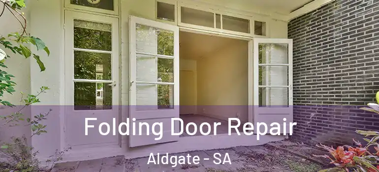 Folding Door Repair Aldgate - SA