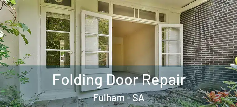  Folding Door Repair Fulham - SA