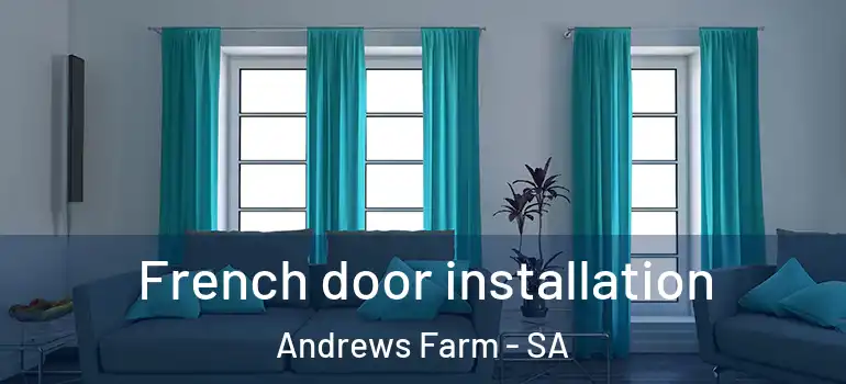 French door installation Andrews Farm - SA