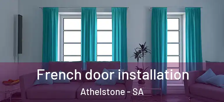  French door installation Athelstone - SA