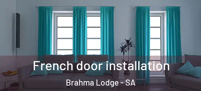 French door installation Brahma Lodge - SA