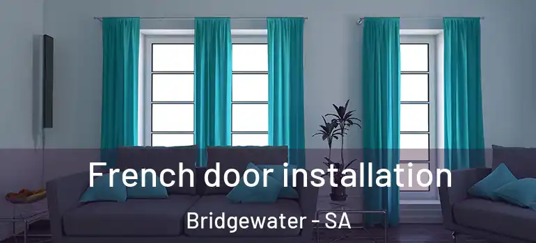 French door installation Bridgewater - SA
