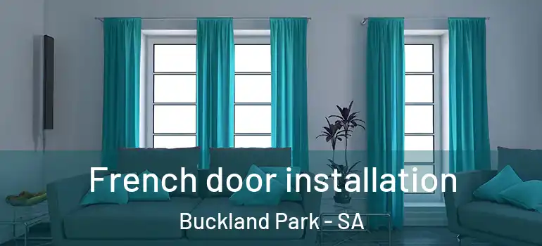 French door installation Buckland Park - SA