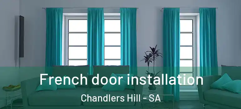 French door installation Chandlers Hill - SA