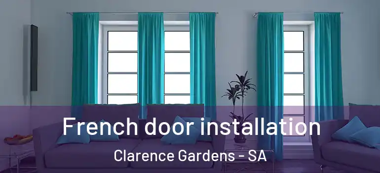 French door installation Clarence Gardens - SA