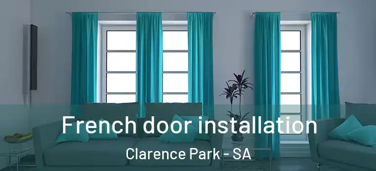 French door installation Clarence Park - SA