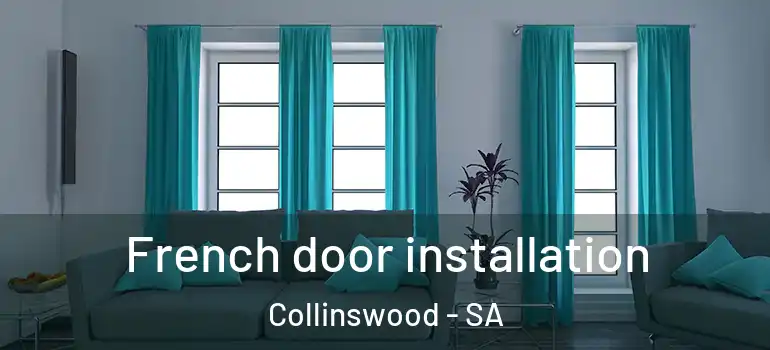  French door installation Collinswood - SA