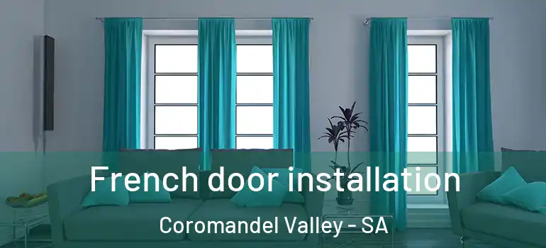 French door installation Coromandel Valley - SA