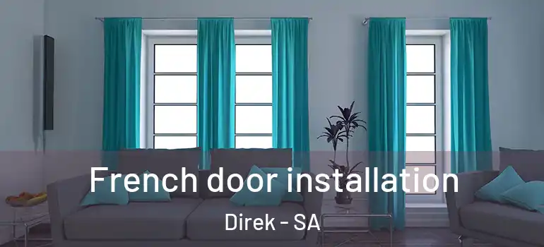 French door installation Direk - SA