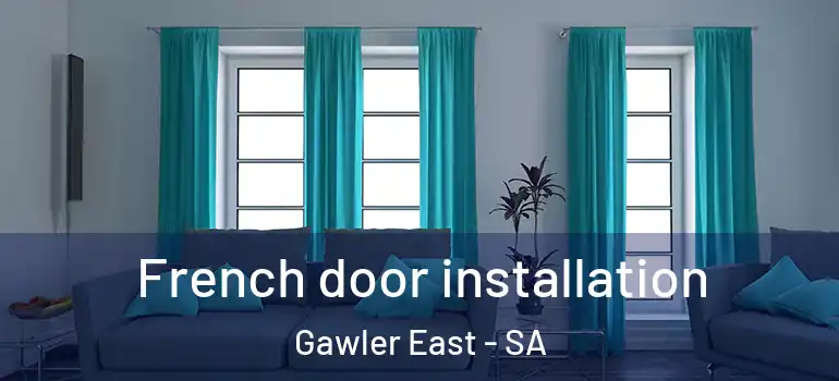 French door installation Gawler East - SA