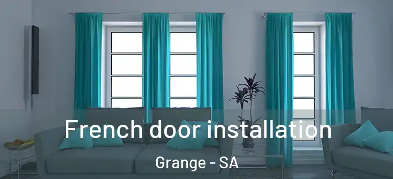  French door installation Grange - SA