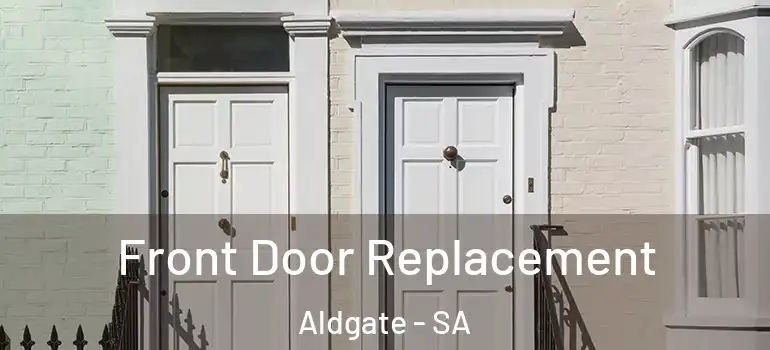  Front Door Replacement Aldgate - SA