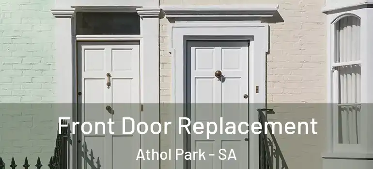  Front Door Replacement Athol Park - SA