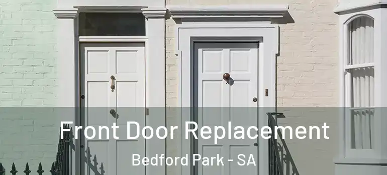  Front Door Replacement Bedford Park - SA