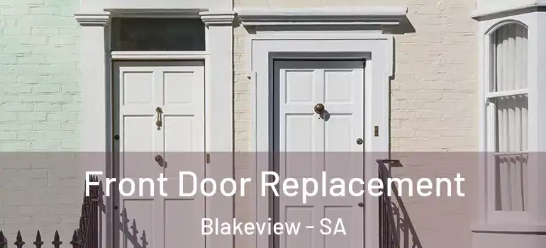 Front Door Replacement Blakeview - SA