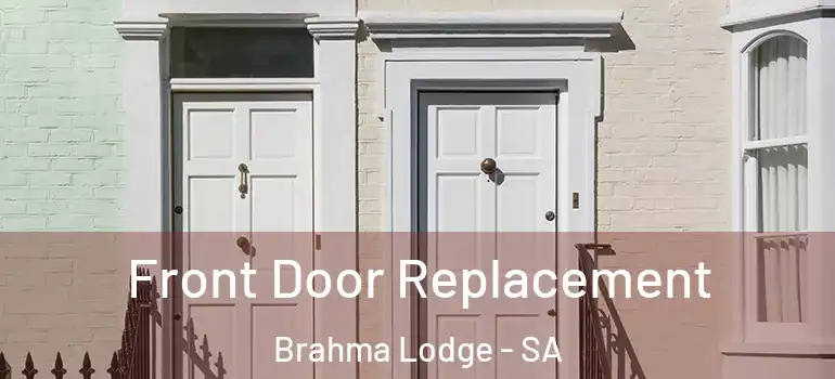  Front Door Replacement Brahma Lodge - SA