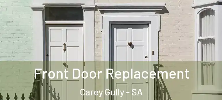  Front Door Replacement Carey Gully - SA