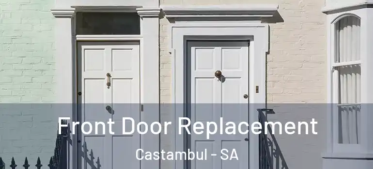  Front Door Replacement Castambul - SA