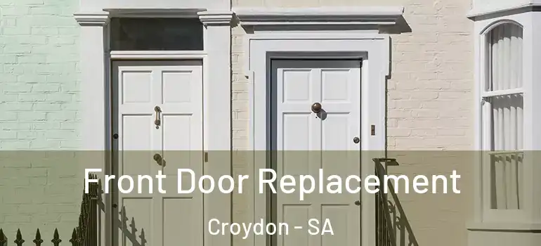  Front Door Replacement Croydon - SA