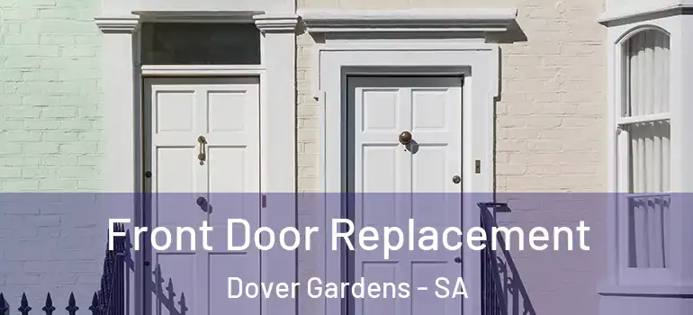  Front Door Replacement Dover Gardens - SA
