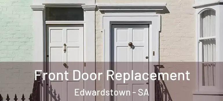  Front Door Replacement Edwardstown - SA