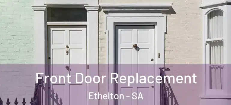  Front Door Replacement Ethelton - SA