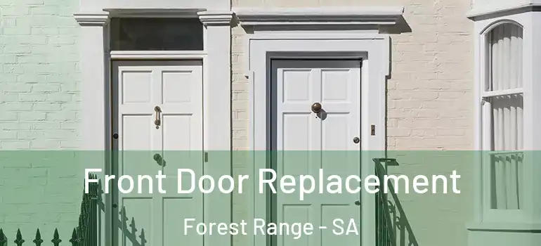  Front Door Replacement Forest Range - SA