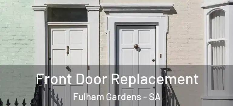  Front Door Replacement Fulham Gardens - SA