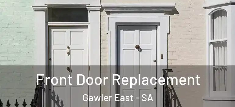  Front Door Replacement Gawler East - SA