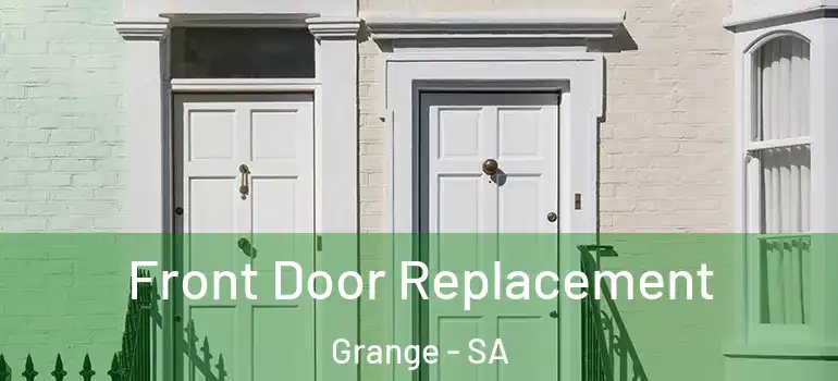  Front Door Replacement Grange - SA