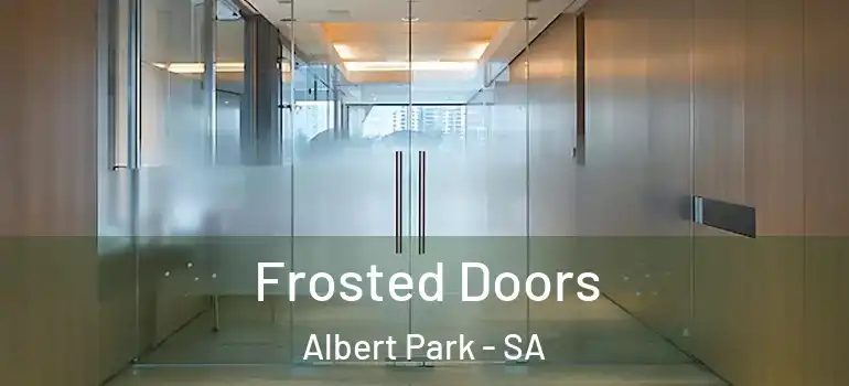  Frosted Doors Albert Park - SA