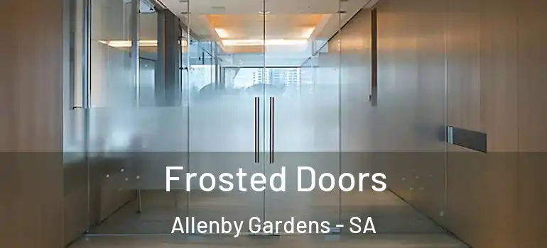 Frosted Doors Allenby Gardens - SA