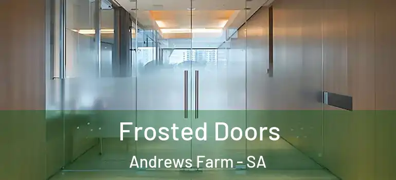  Frosted Doors Andrews Farm - SA