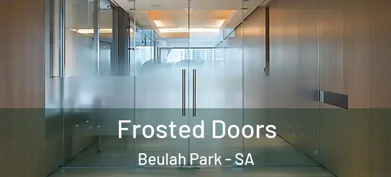 Frosted Doors Beulah Park - SA