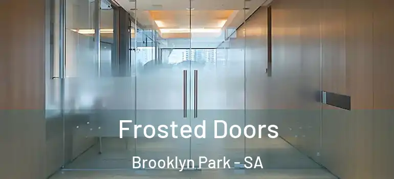 Frosted Doors Brooklyn Park - SA