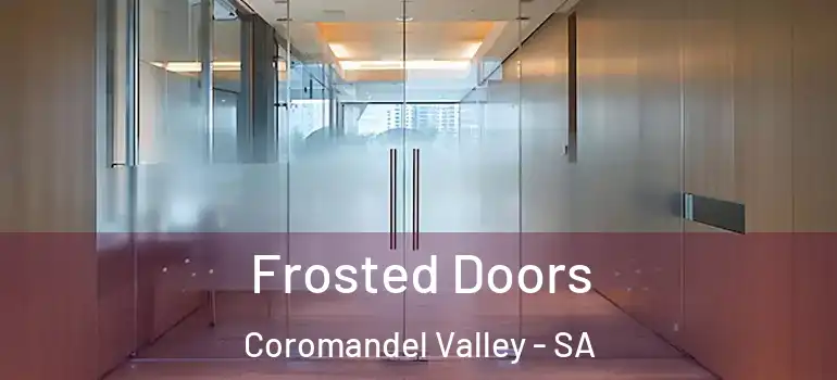  Frosted Doors Coromandel Valley - SA